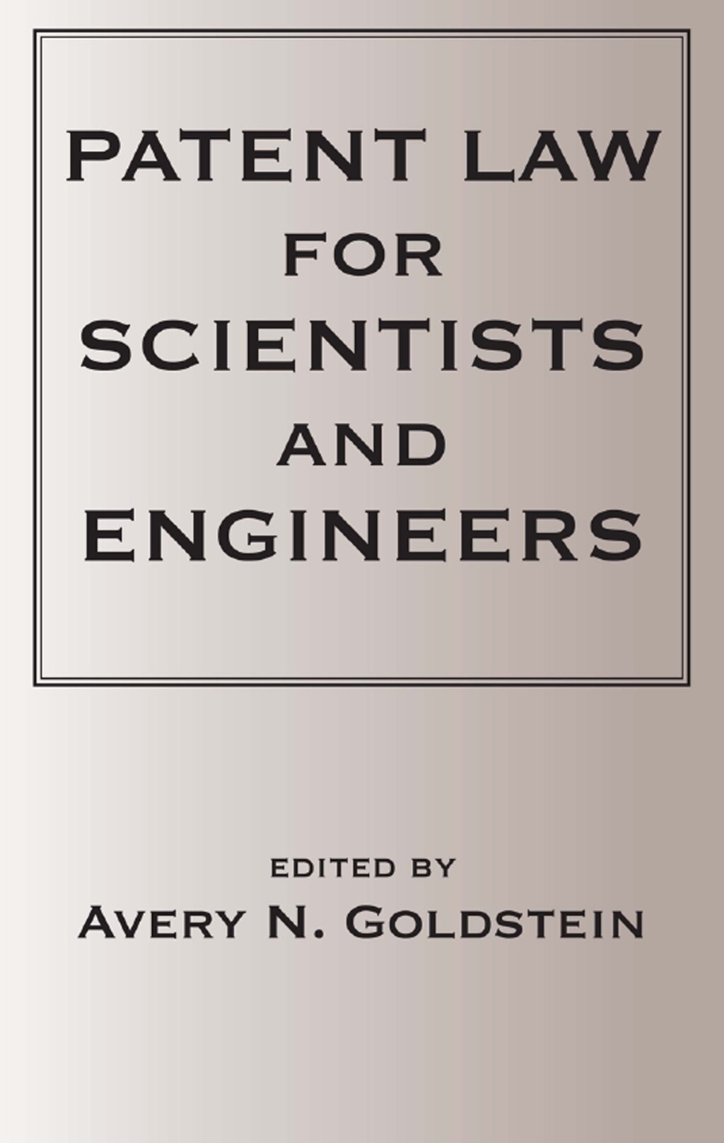 Patent Laws for Scientists and Engineers 1st Edition â€“ PDF/EPUB Version Downloadable