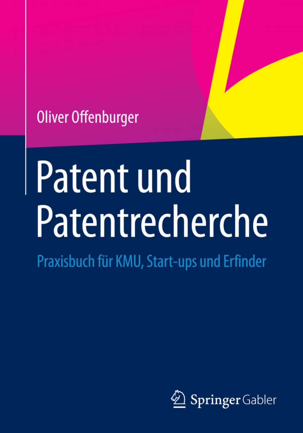 Patent und Patentrecherche Praxisbuch fÃ¼r KMU, Start-ups und Erfinder  â€“ PDF/EPUB Version Downloadable