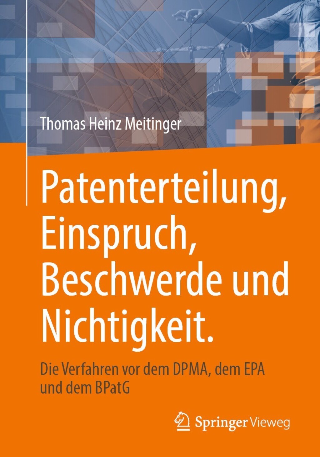 Patenterteilung, Einspruch, Beschwerde und Nichtigkeit. DieÂ Verfahren vor dem DPMA, dem EPA und dem BPatG  â€“ PDF/EPUB Version Downloadable