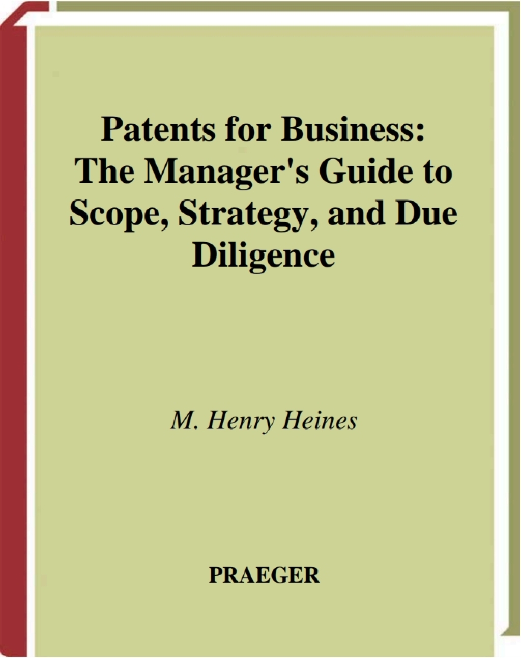 Patents for Business The Manager's Guide to Scope, Strategy, and Due Diligence 1st Edition â€“ PDF/EPUB Version Downloadable