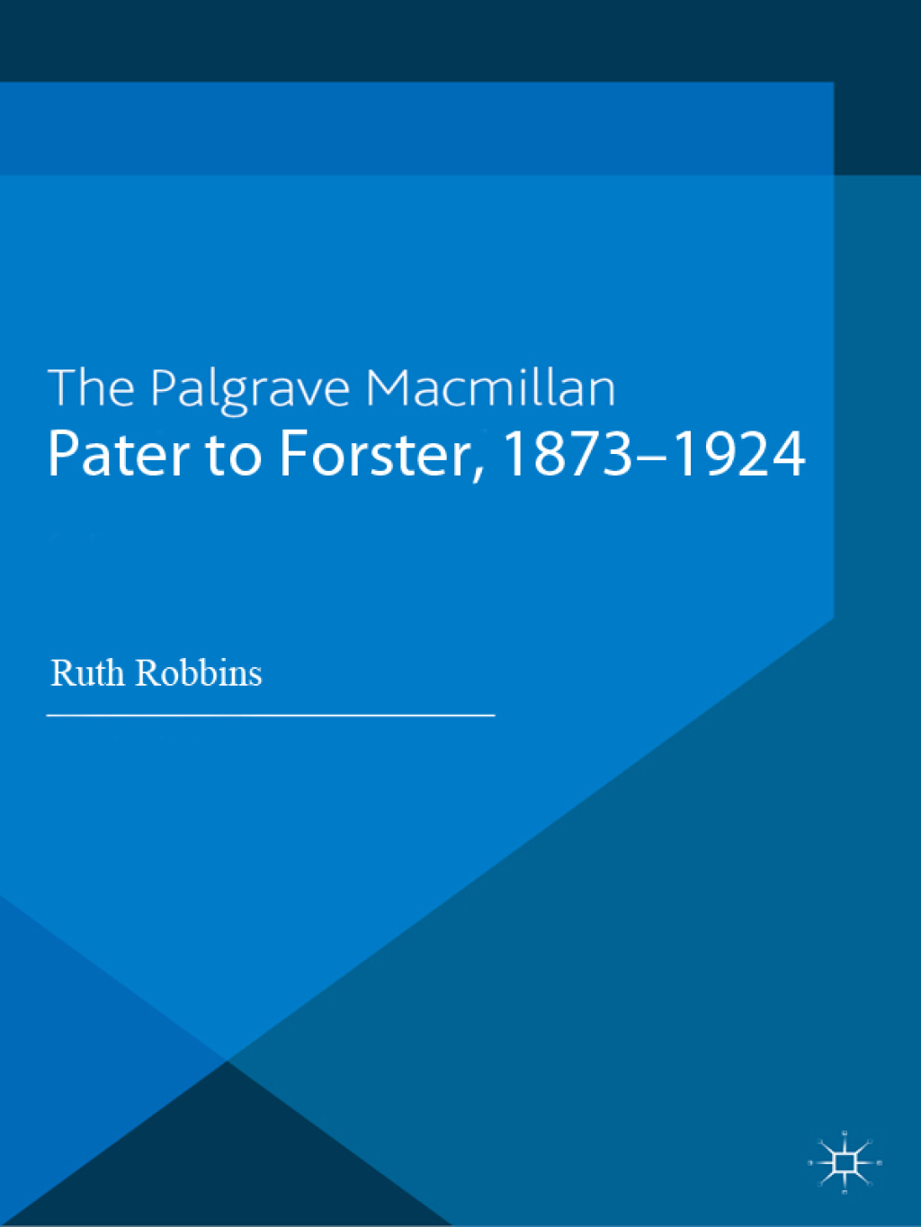 Pater to Forster, 1873-1924 1st Edition â€“ PDF/EPUB Version Downloadable