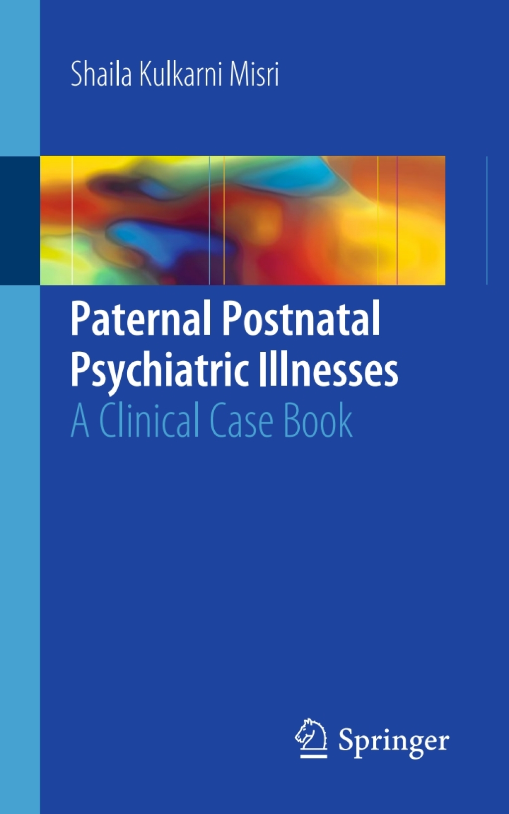 Paternal Postnatal Psychiatric Illnesses A Clinical Case Book  â€“ PDF/EPUB Version Downloadable