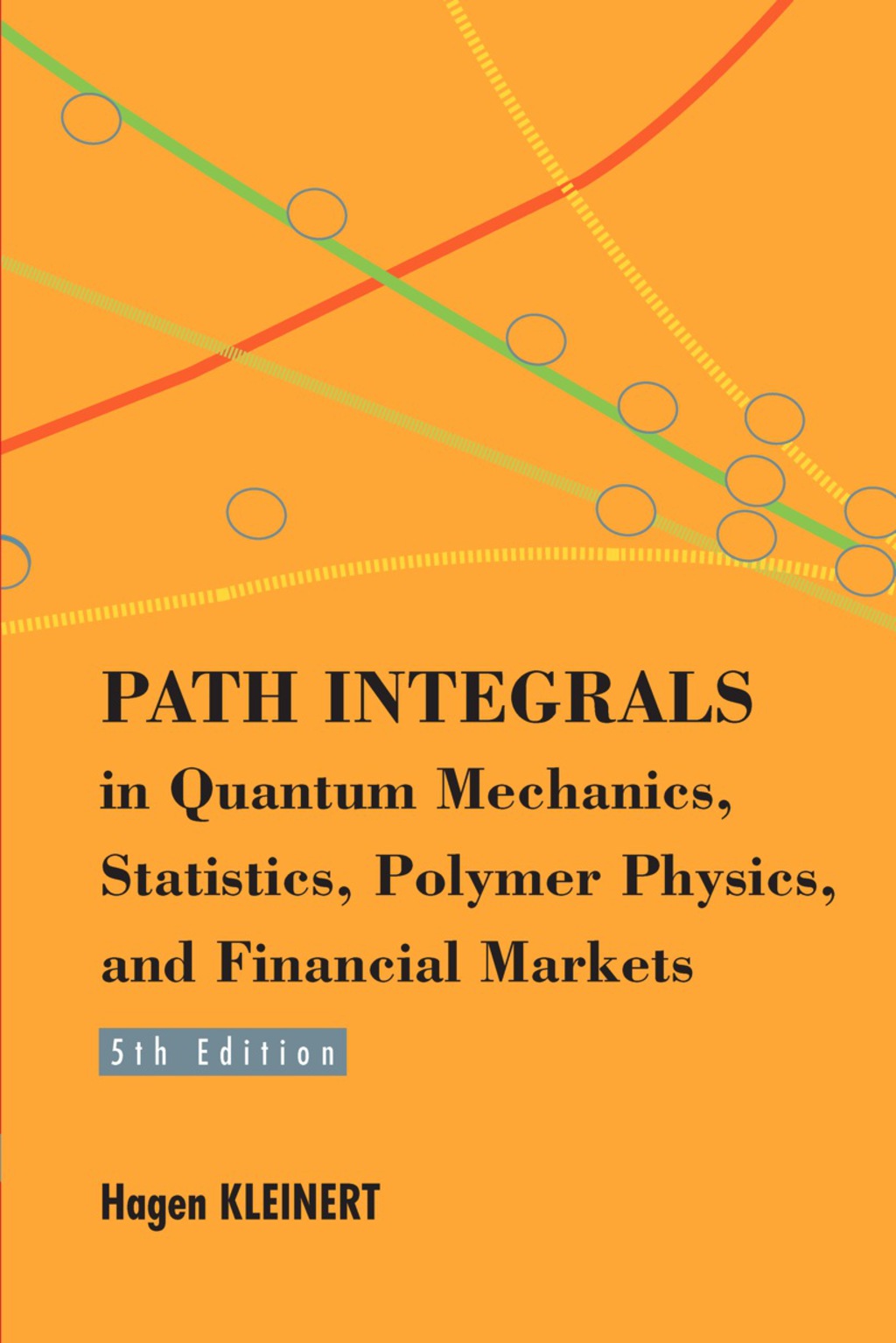 Path Integrals In Quantum Mechanics, Statistics, Polymer Physics, And Financial Markets (5th Edition) 5th Edition - (PDF/EPUB Version)