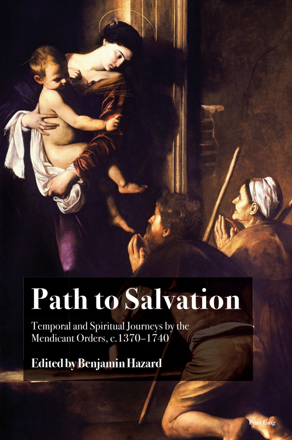 Path to Salvation Temporal and Spiritual Journeys by the Mendicant Orders, c.1370â€“1740 1st Edition â€“ PDF/EPUB Version Downloadable