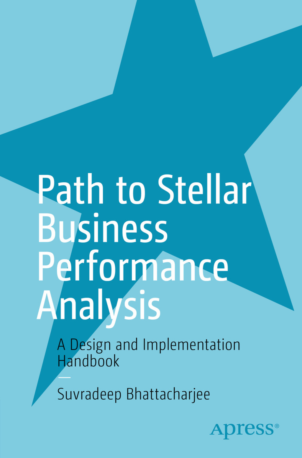 Path to Stellar Business Performance Analysis A Design and Implementation Handbook  â€“ PDF/EPUB Version Downloadable