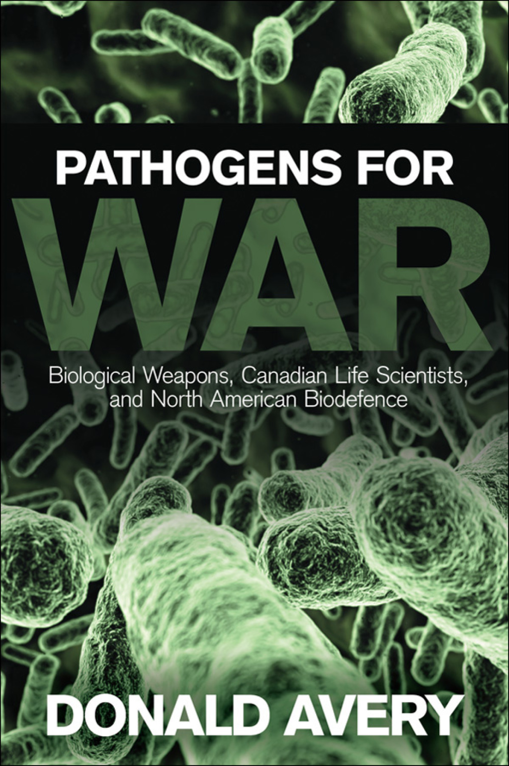 Pathogens for War Biological Weapons, Canadian Life Scientists, and North American Biodefence 1st Edition â€“ PDF/EPUB Version Downloadable