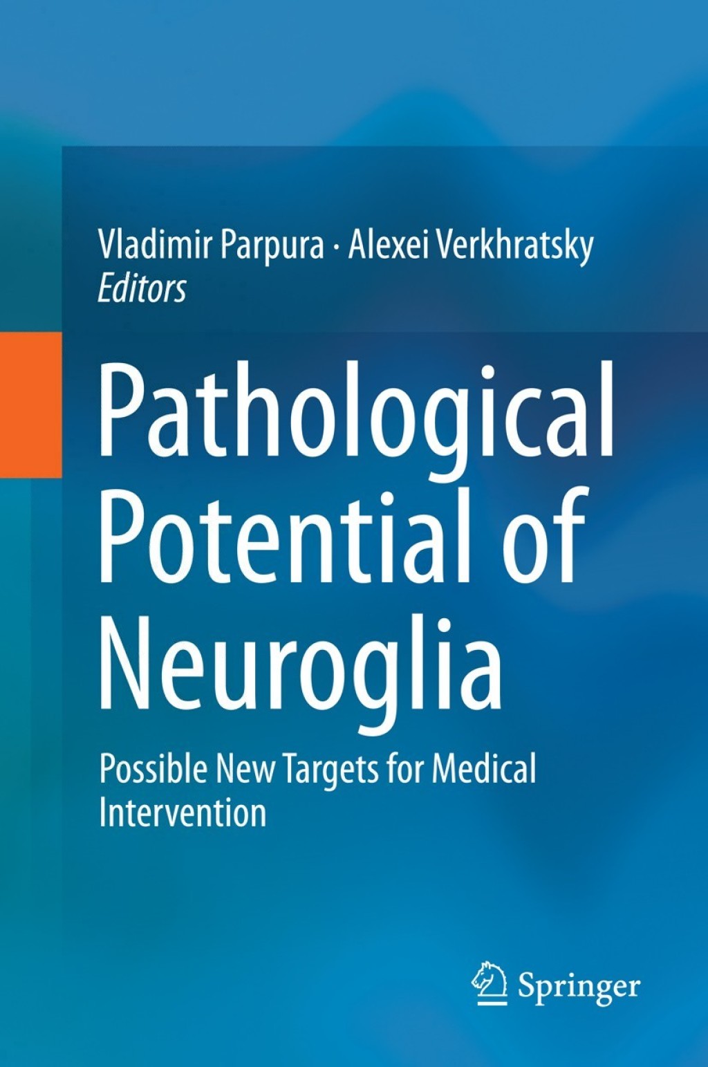 Pathological Potential of Neuroglia Possible New Targets for Medical Intervention  â€“ PDF/EPUB Version Downloadable