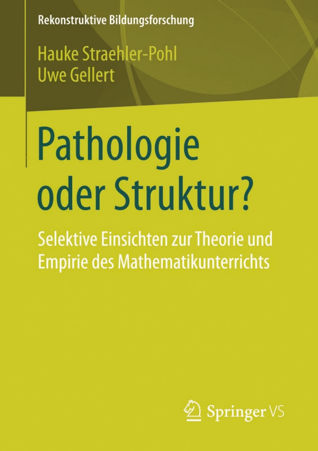 Pathologie oder Struktur? Selektive Einsichten zur Theorie und Empirie des Mathematikunterrichts  â€“ PDF/EPUB Version Downloadable