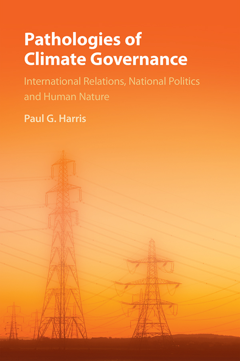 Pathologies of Climate Governance International Relations, National Politics and Human Nature  â€“ PDF/EPUB Version Downloadable