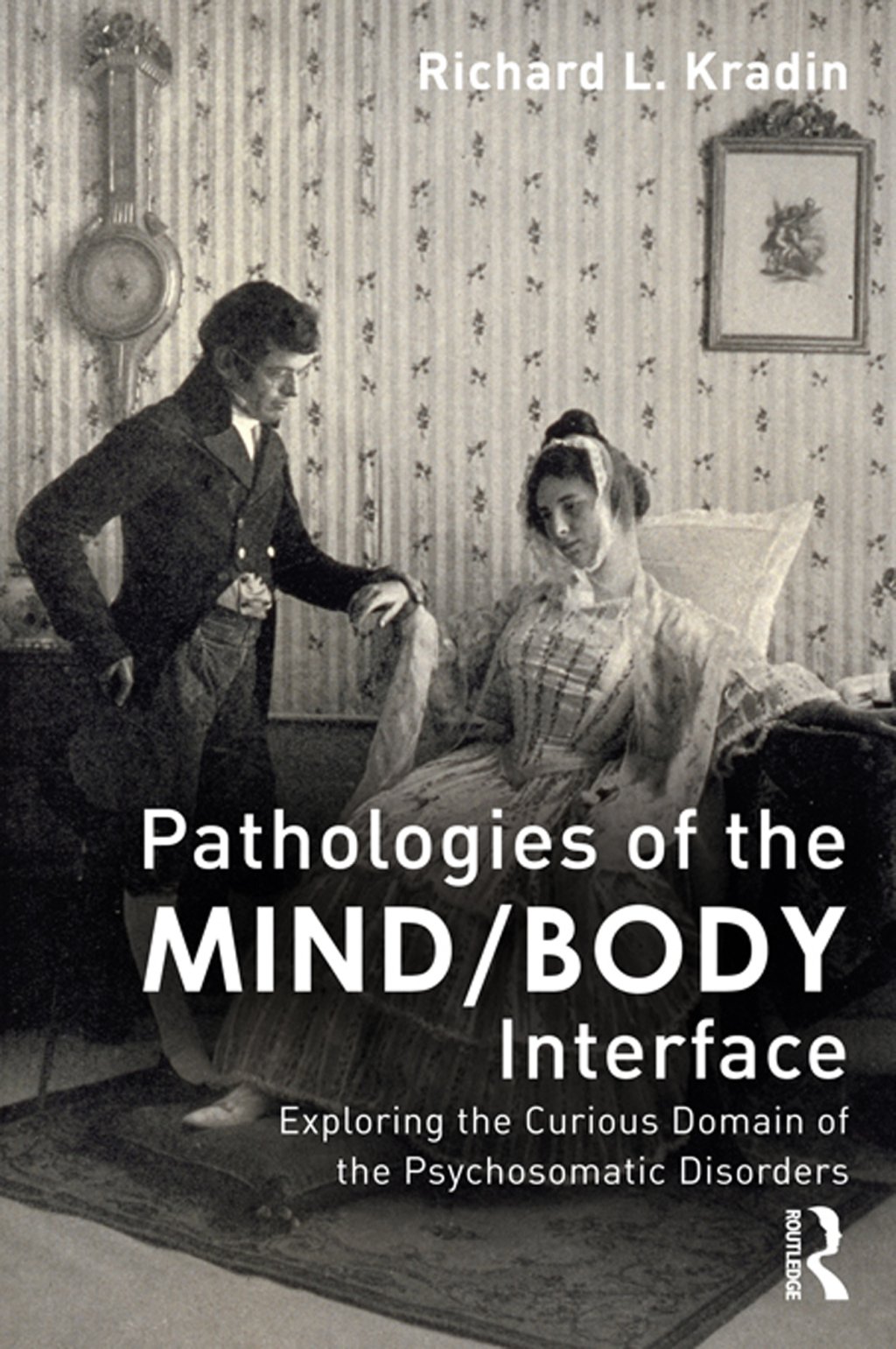 Pathologies of the Mind/Body Interface Exploring the Curious Domain of the Psychosomatic Disorders 1st Edition â€“ PDF/EPUB Version Downloadable