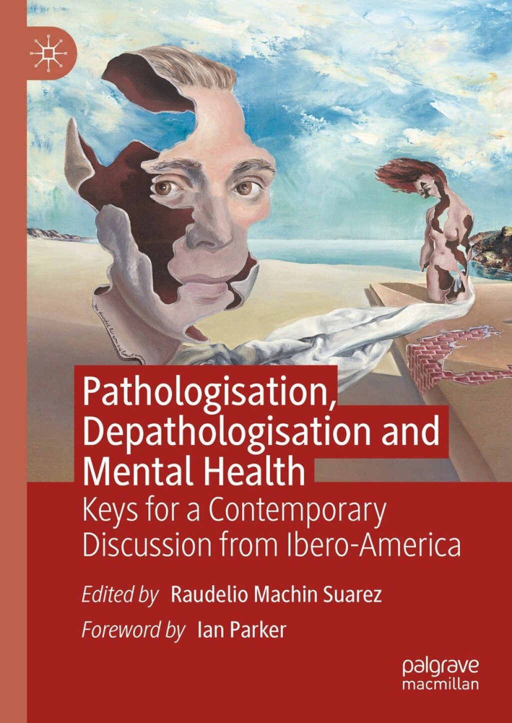 Pathologisation, Depathologisation and Mental Health Keys for a Contemporary Discussion from Ibero-America  â€“ PDF/EPUB Version Downloadable