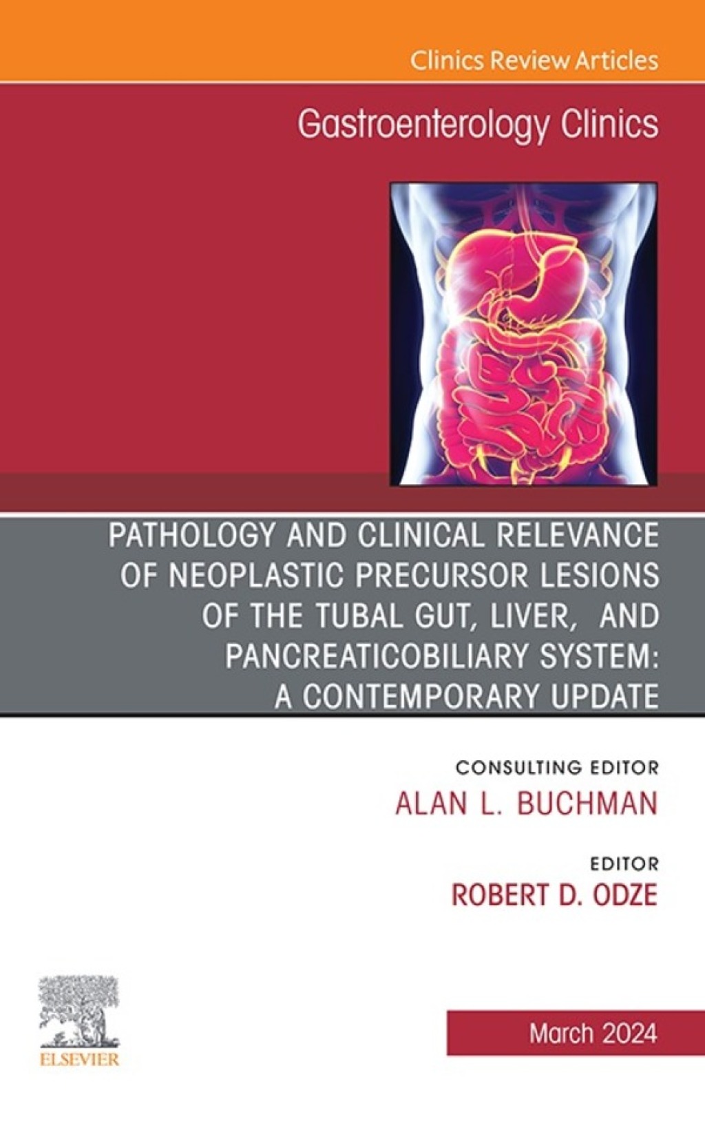 Pathology and Clinical Relevance of Neoplastic Precursor Lesions of the Tubal Gut, Liver, and Pancreaticobiliary System: A Contemporary Update, An Issue of Gastroenterology Clinics of North America 1st Edition â€“ PDF/EPUB Version Downloadable