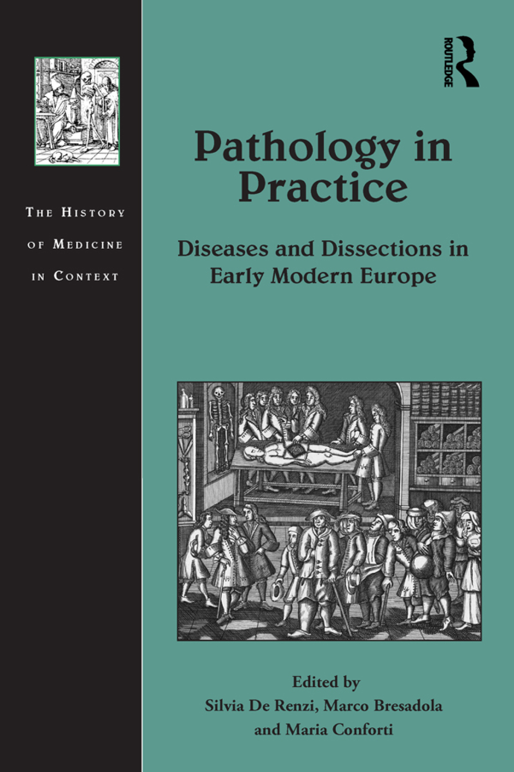 Pathology in Practice Diseases and Dissections in Early Modern Europe 1st Edition â€“ PDF/EPUB Version Downloadable