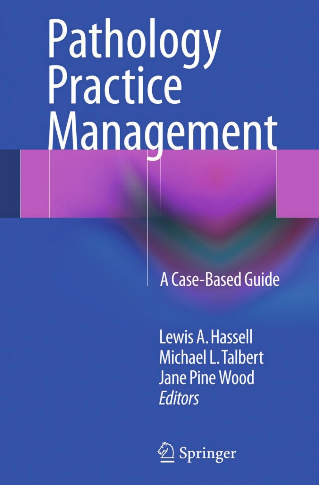 Pathology Practice Management A Case-Based Guide  â€“ PDF/EPUB Version Downloadable