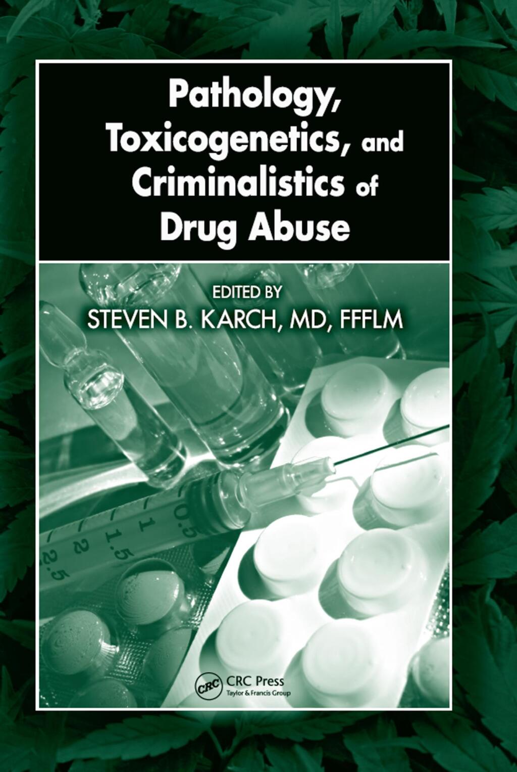 Pathology, Toxicogenetics, and Criminalistics of Drug Abuse 1st Edition â€“ PDF/EPUB Version Downloadable