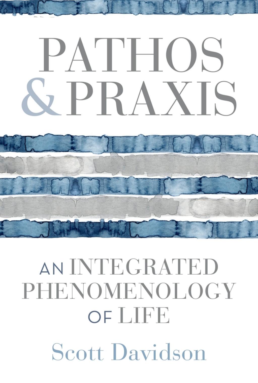 Pathos and Praxis An Integrated Phenomenology of Life  â€“ PDF/EPUB Version Downloadable