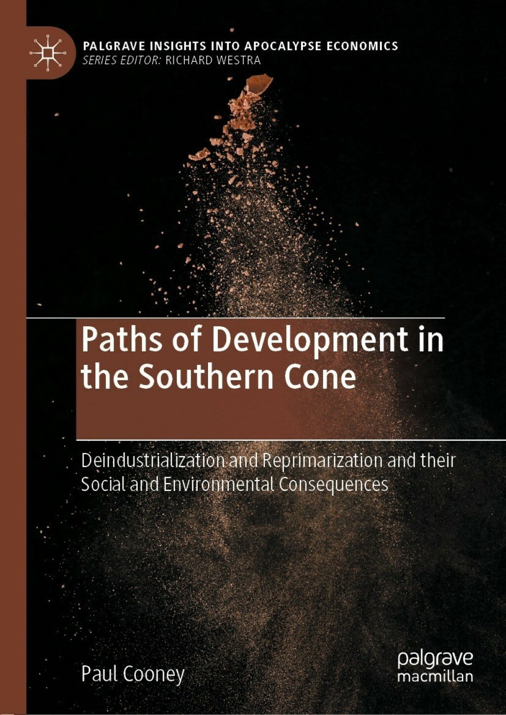 Paths of Development in the Southern Cone Deindustrialization and Reprimarization and their Social and Environmental Consequences  â€“ PDF/EPUB Version Downloadable