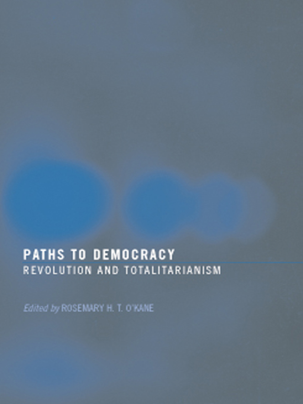 Paths to Democracy Revolution and Totalitarianism 1st Edition â€“ PDF/EPUB Version Downloadable