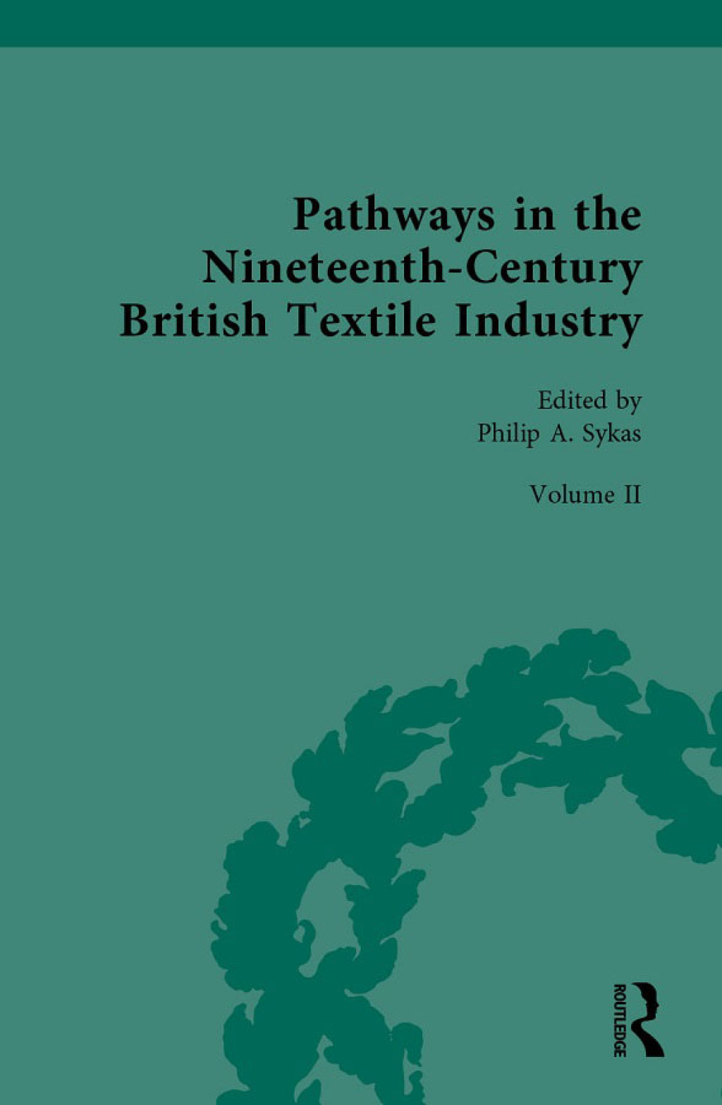 Pathways in the Nineteenth-Century British Textile Industry 1st Edition â€“ PDF/EPUB Version Downloadable