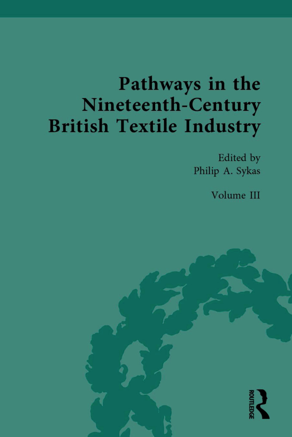 Pathways in the Nineteenth-Century British Textile Industry 1st Edition â€“ PDF/EPUB Version Downloadable