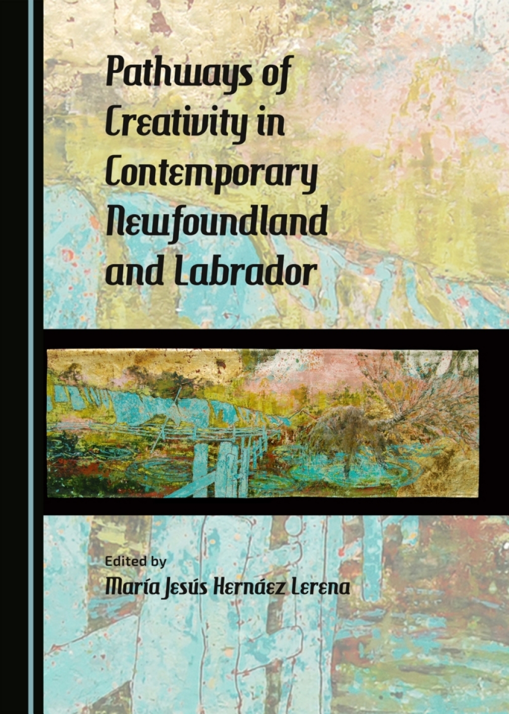 Pathways of Creativity in Contemporary Newfoundland and Labrador 1st Edition â€“ PDF/EPUB Version Downloadable