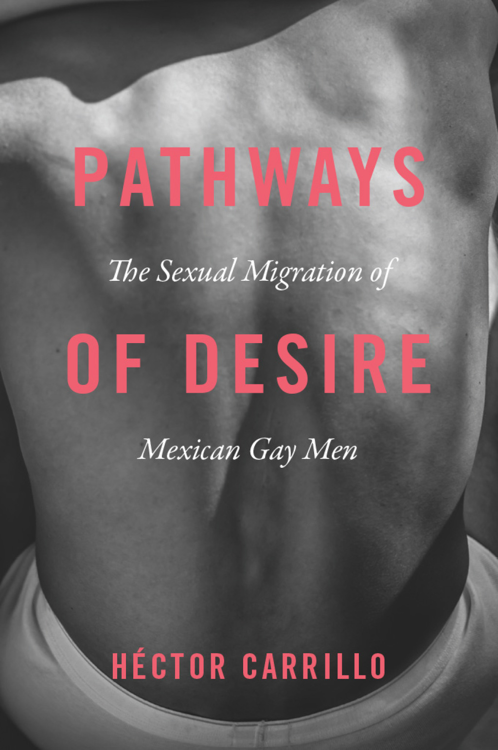 Pathways of Desire The Sexual Migration of Mexican Gay Men 1st Edition â€“ PDF/EPUB Version Downloadable
