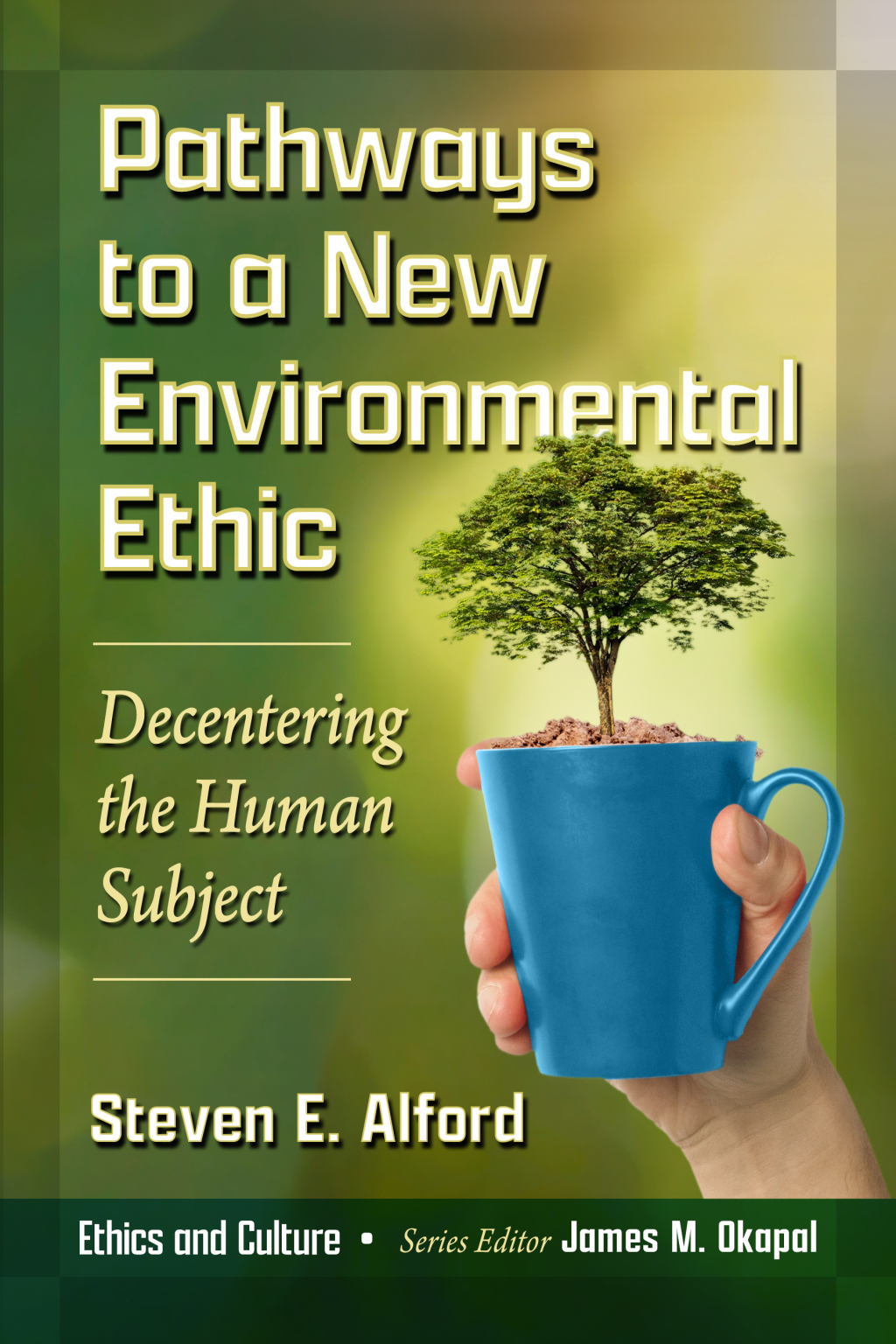 Pathways to a New Environmental Ethic Decentering the Human Subject  â€“ PDF/EPUB Version Downloadable