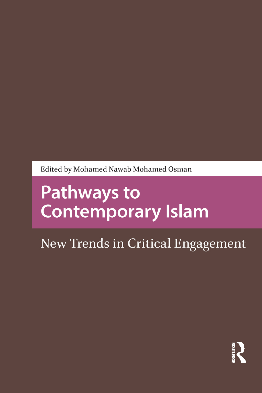 Pathways to Contemporary Islam New Trends in Critical Engagement 1st Edition â€“ PDF/EPUB Version Downloadable