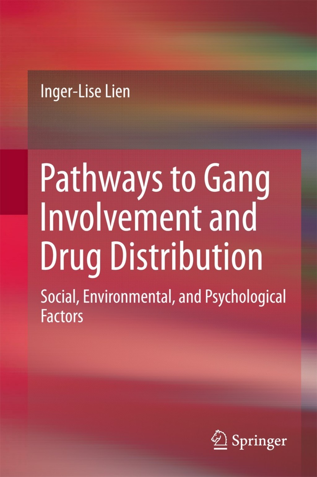 Pathways to Gang Involvement and Drug Distribution Social, Environmental, and Psychological Factors  â€“ PDF/EPUB Version Downloadable