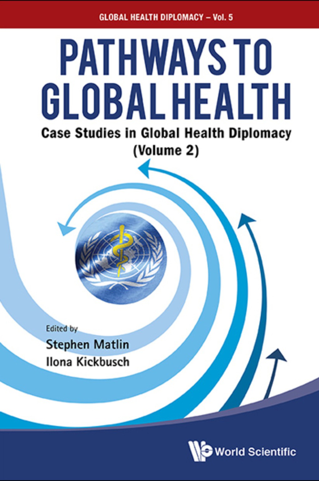 Pathways to Global Health: Case Studies in Global Health Diplomacy (Volume 2)  â€“ PDF/EPUB Version Downloadable