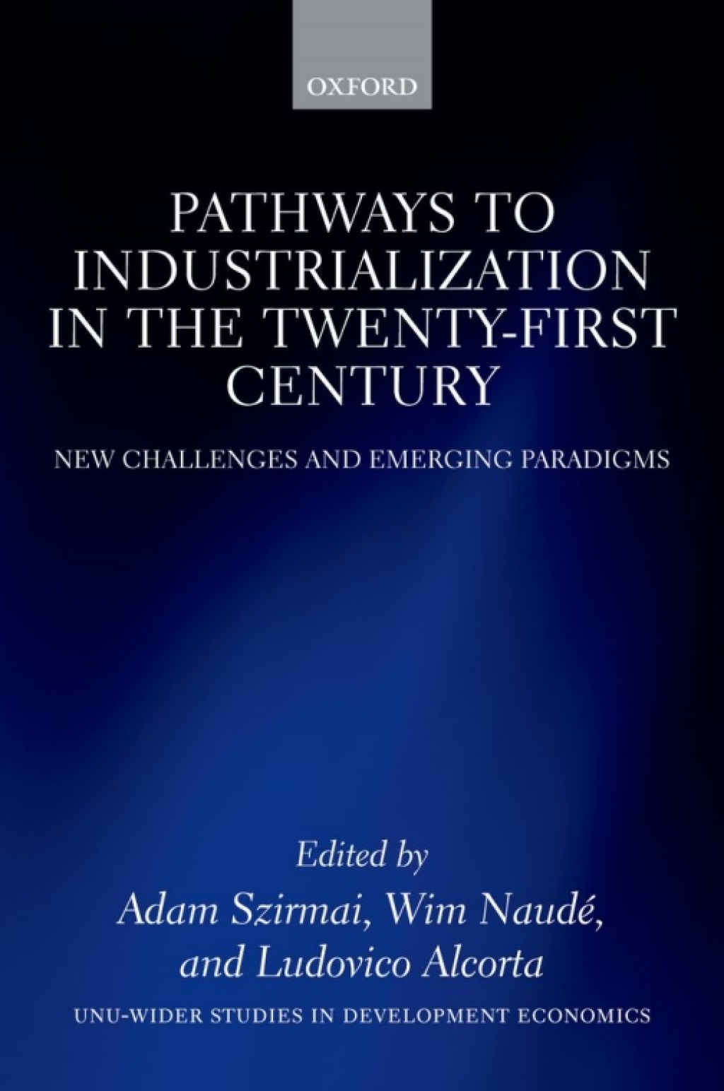 Pathways to Industrialization in the Twenty-First Century New Challenges and Emerging Paradigms 1st Edition â€“ PDF/EPUB Version Downloadable