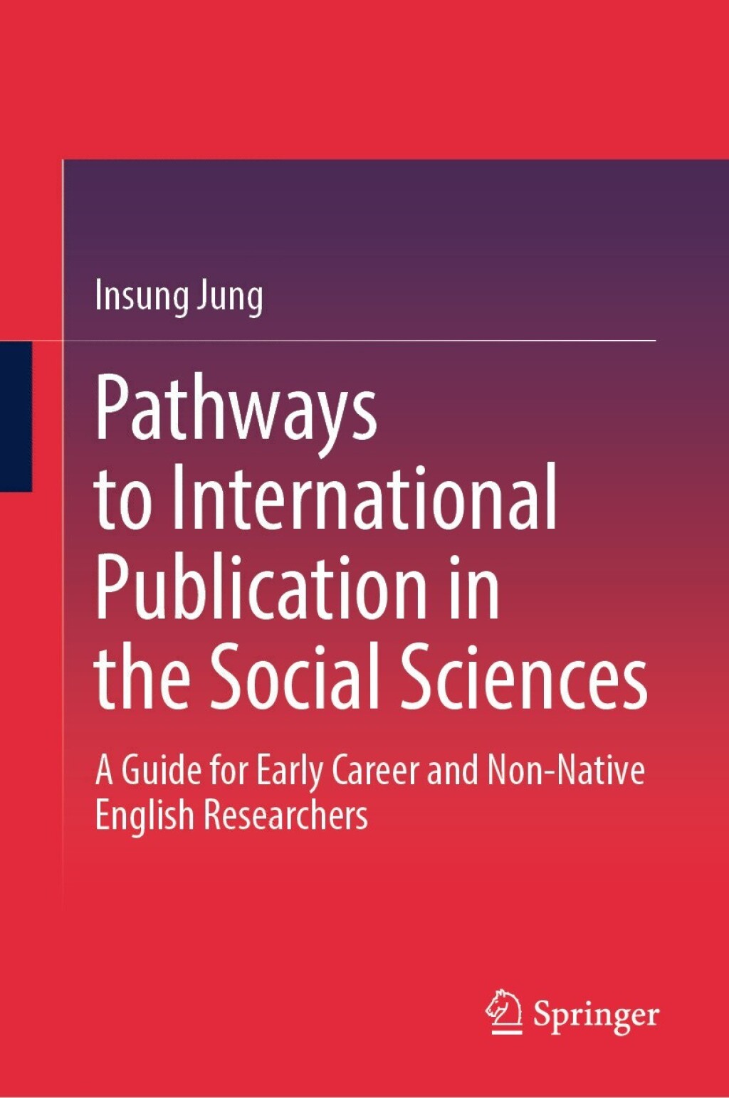 Pathways to International Publication in the Social Sciences A Guide for Early Career and Non-Native English Researchers  â€“ PDF/EPUB Version Downloadable