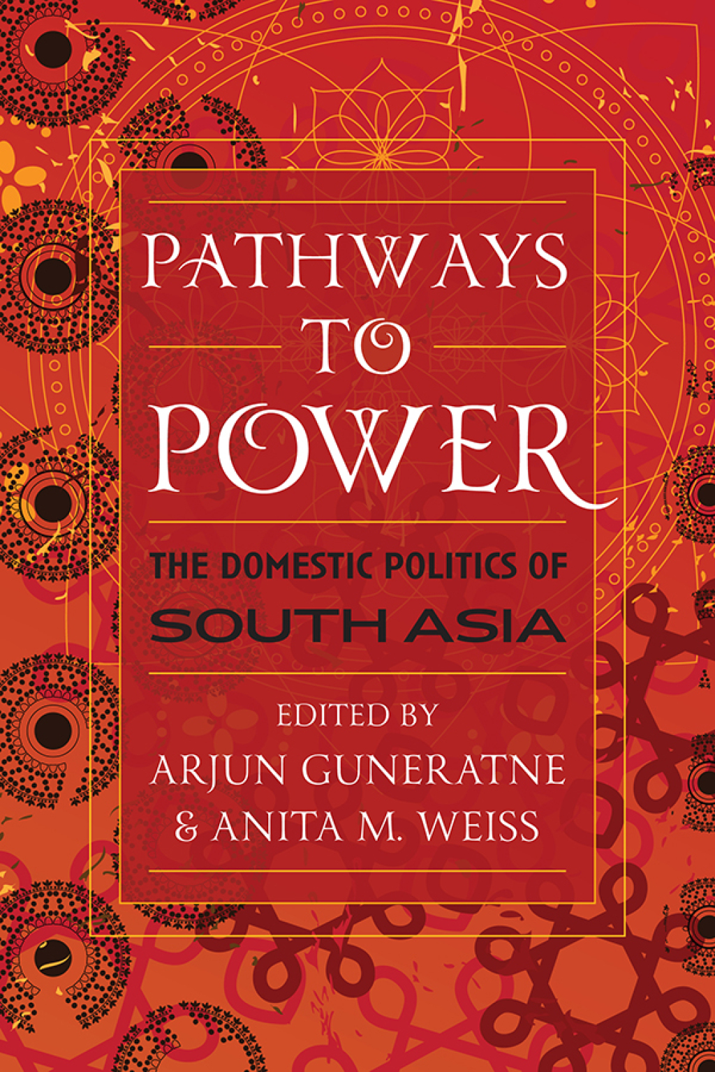 Pathways to Power The Domestic Politics of South Asia 1st Edition â€“ PDF/EPUB Version Downloadable