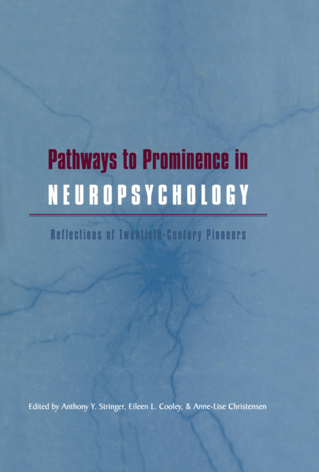 Pathways to Prominence in Neuropsychology Reflections of Twentieth-Century Pioneers 1st Edition â€“ PDF/EPUB Version Downloadable