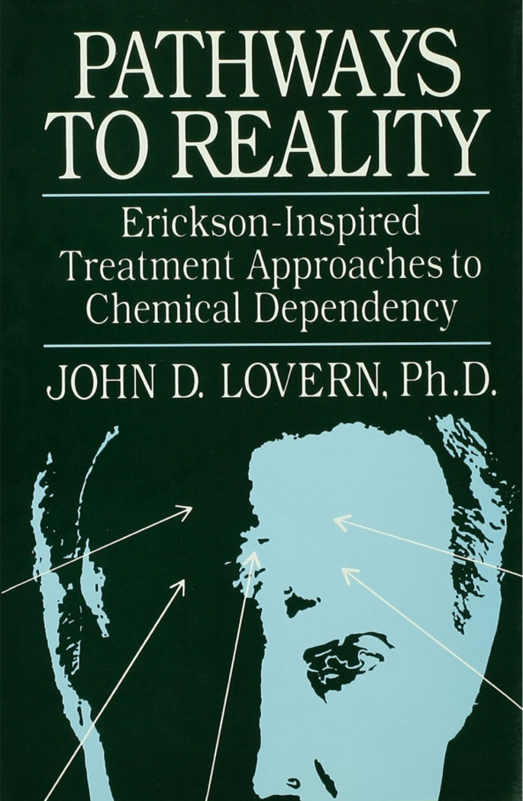 Pathways To Reality: Erickson-Inspired Treatment Aproaches To Chemical dependency 1st Edition â€“ PDF/EPUB Version Downloadable