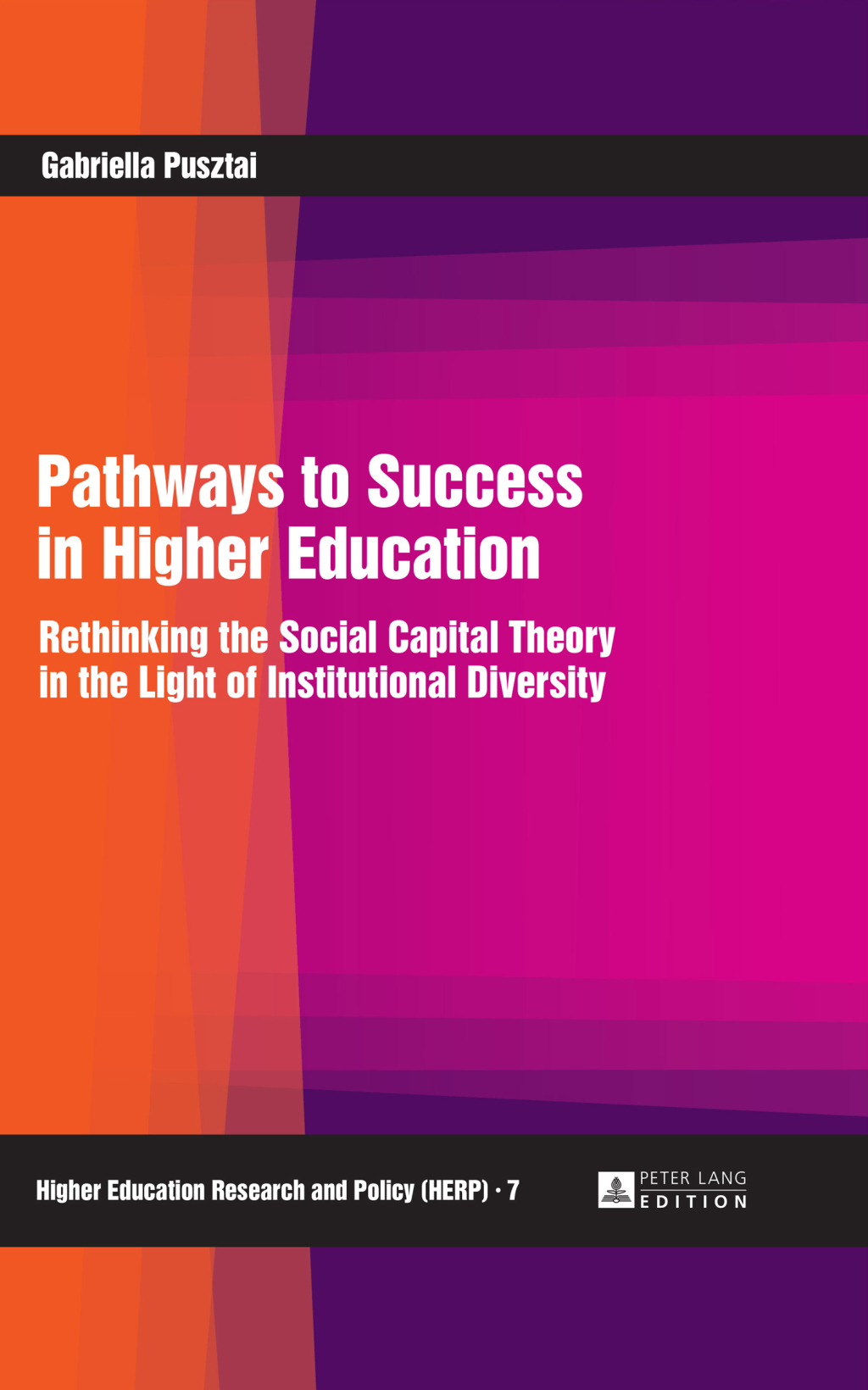 Pathways to Success in Higher Education Rethinking the Social Capital Theory in the Light of Institutional Diversity 1st Edition â€“ PDF/EPUB Version Downloadable