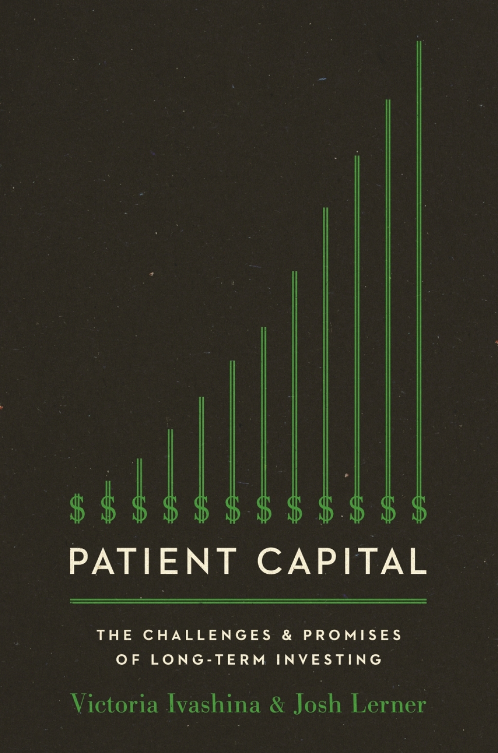 Patient Capital The Challenges and Promises of Long-Term Investing - (PDF/EPUB Version)