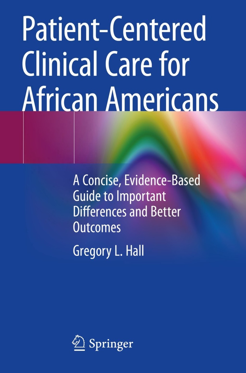 Patient-Centered Clinical Care for African Americans A Concise, Evidence-Based Guide to Important Differences and Better Outcomes  â€“ PDF/EPUB Version Downloadable