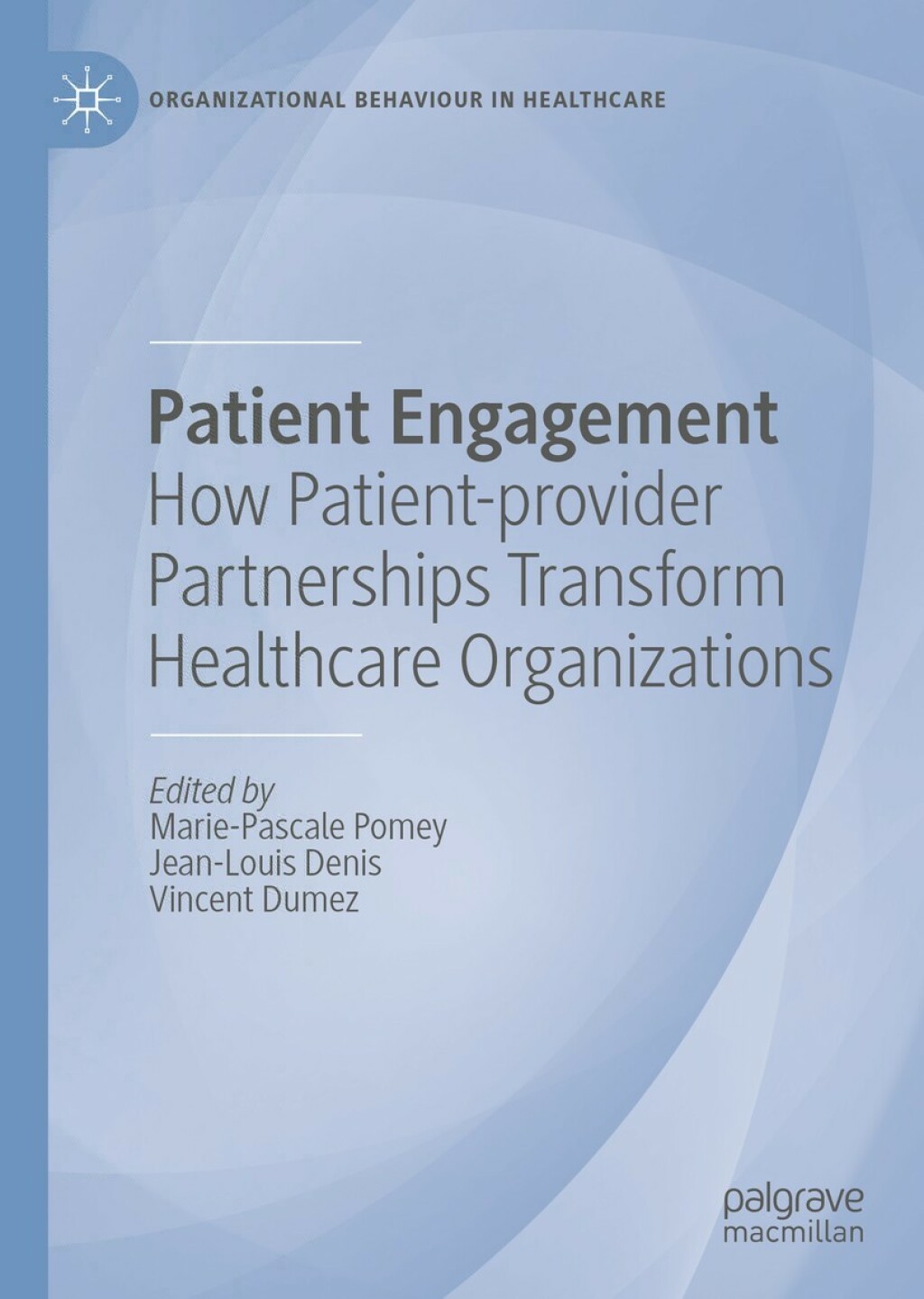 Patient Engagement How Patient-provider Partnerships Transform Healthcare Organizations  â€“ PDF/EPUB Version Downloadable