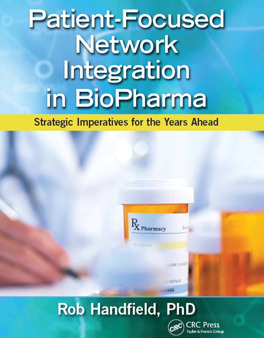 Patient-Focused Network Integration in BioPharma Strategic Imperatives for the Years Ahead 1st Edition â€“ PDF/EPUB Version Downloadable