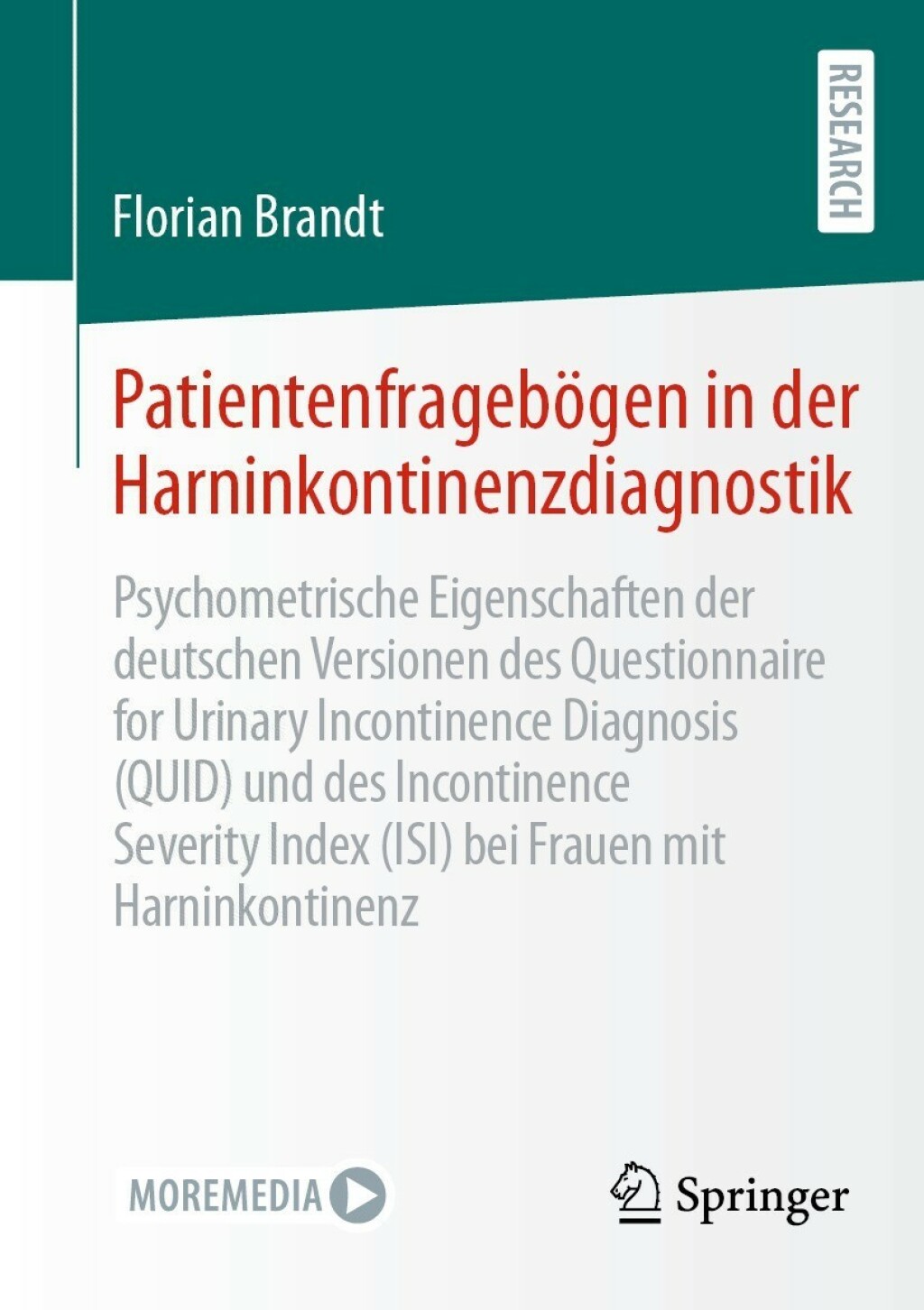 PatientenfragebÃ¶gen in der Harninkontinenzdiagnostik Psychometrische Eigenschaften der deutschen Versionen des Questionnaire for Urinary Incontinence Diagnosis (QUID) und des Incontinence Severity Index (ISI) bei Frauen mit Harninkontinenz  â€“ PDF/EPUB Version Downloadable