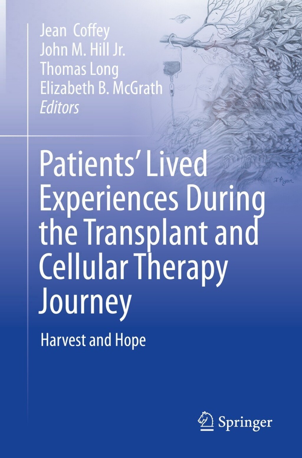 Patientsâ€™ Lived Experiences During the Transplant and Cellular Therapy Journey Harvest and Hope  â€“ PDF/EPUB Version Downloadable