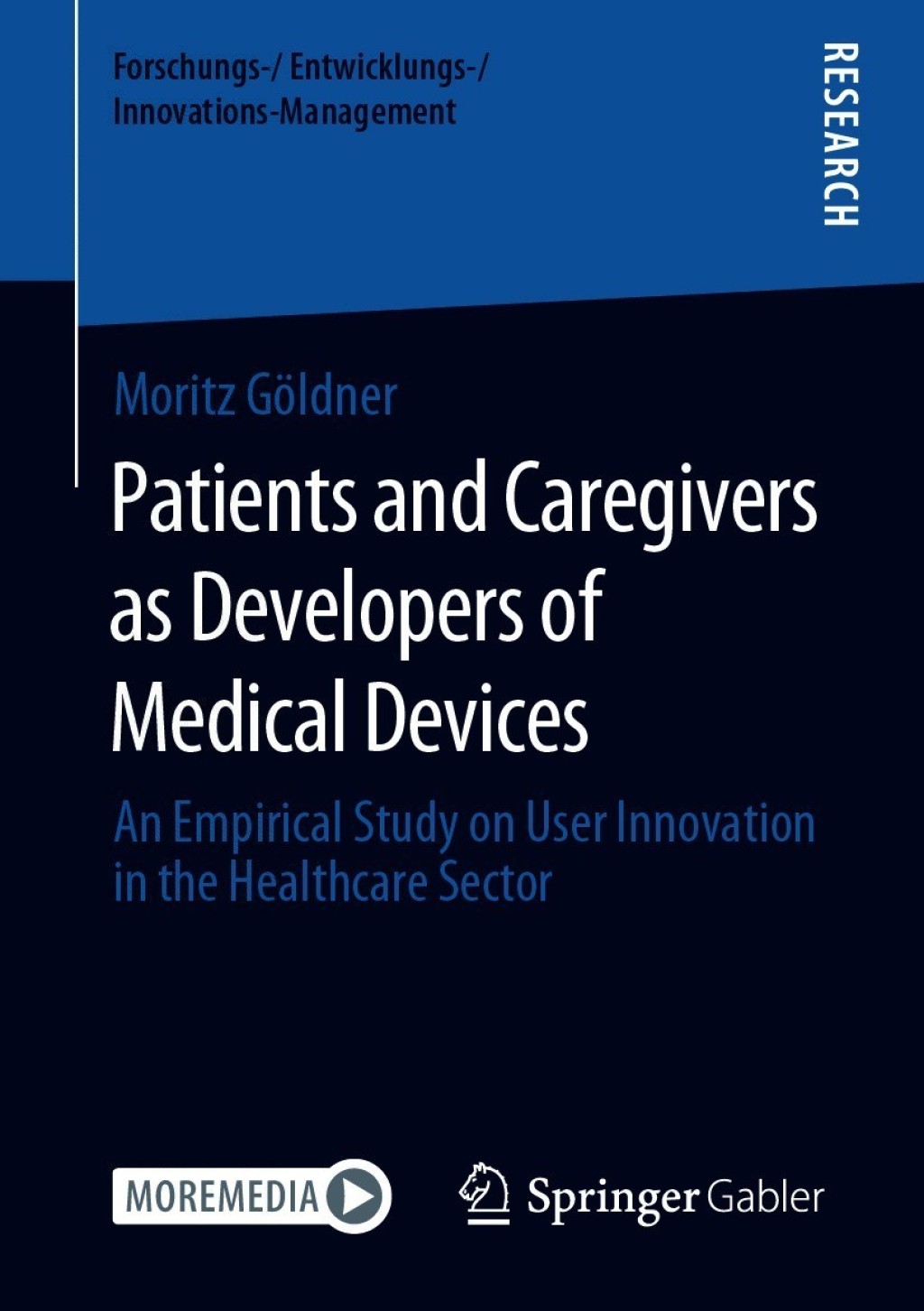 Patients and Caregivers as Developers of Medical Devices An Empirical Study on User Innovation in the Healthcare Sector  â€“ PDF/EPUB Version Downloadable