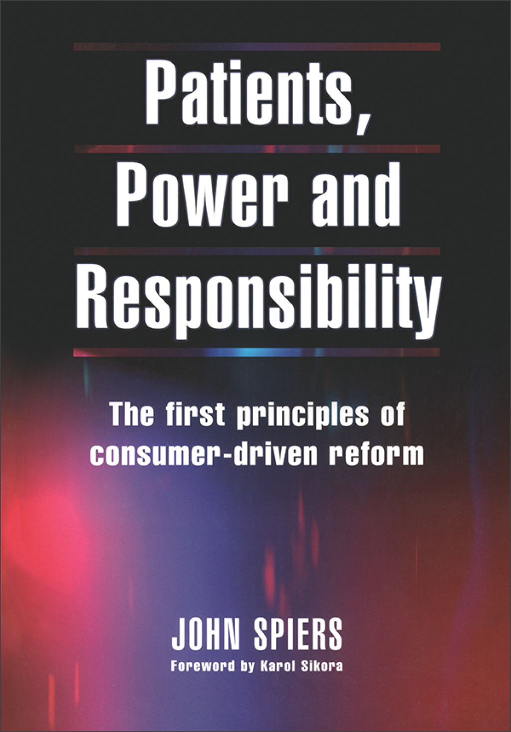 Patients, Power and Responsibility The First Principles of Consumer-Driven Reform 1st Edition â€“ PDF/EPUB Version Downloadable