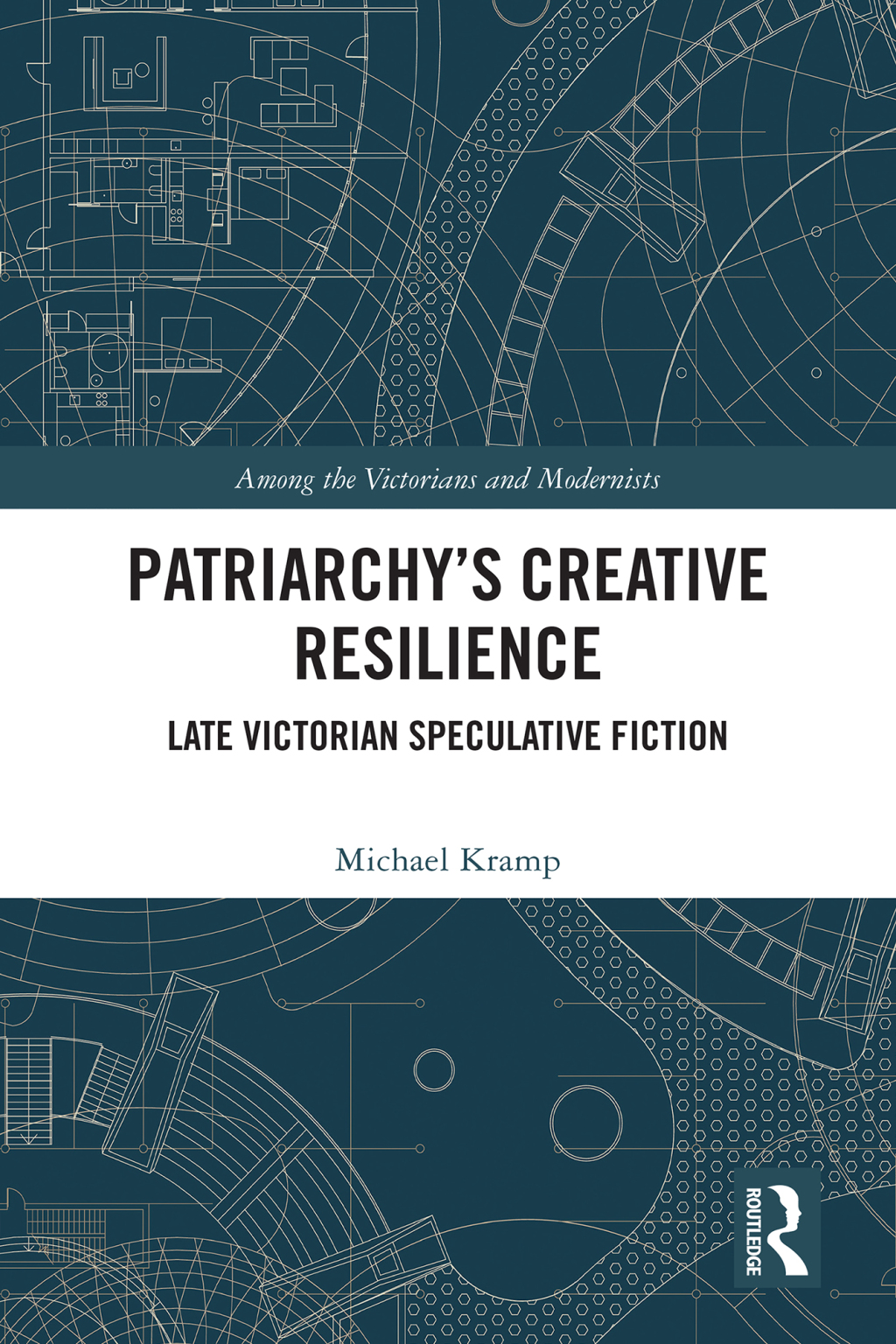 Patriarchyâ€™s Creative Resilience Late Victorian Speculative Fiction 1st Edition â€“ PDF/EPUB Version Downloadable