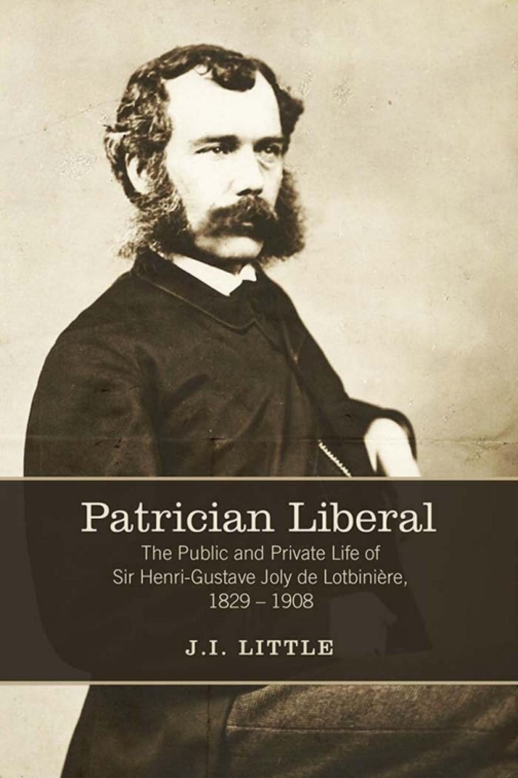 Patrician Liberal The Public and Private Life of Sir Henri-Gustave Joly de Lotbini&egrave;re, 1829-1908 1st Edition â€“ PDF/EPUB Version Downloadable