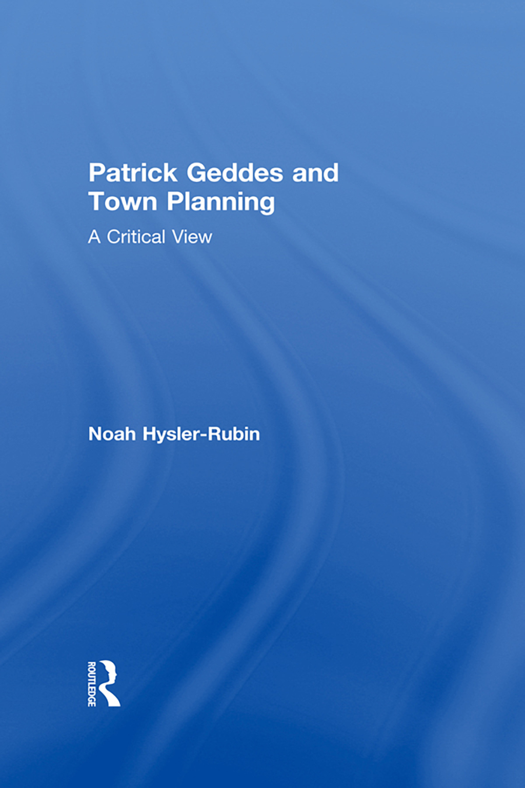 Patrick Geddes and Town Planning A Critical View 1st Edition â€“ PDF/EPUB Version Downloadable