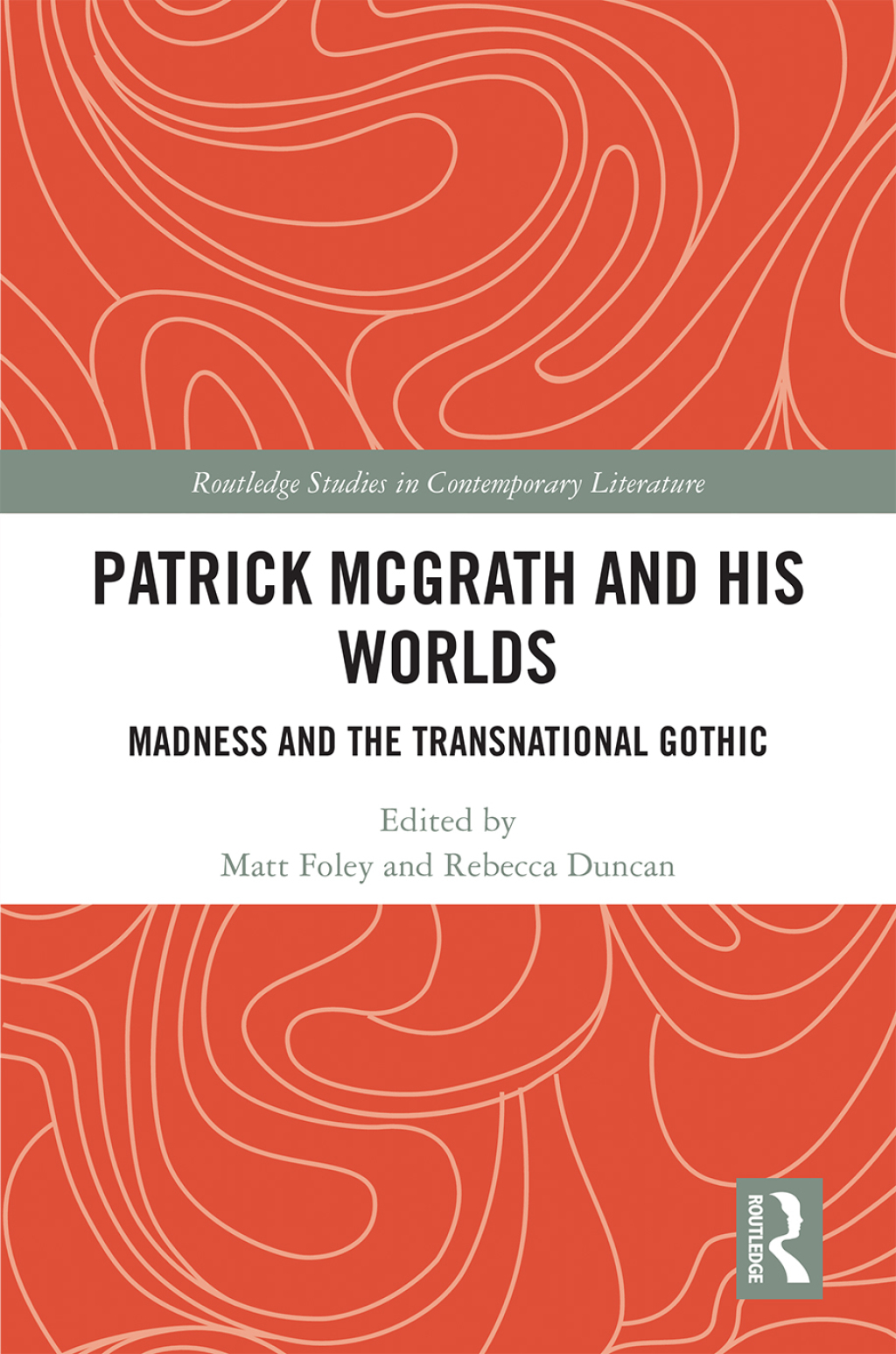 Patrick McGrath and his Worlds Madness and the Transnational Gothic 1st Edition â€“ PDF/EPUB Version Downloadable