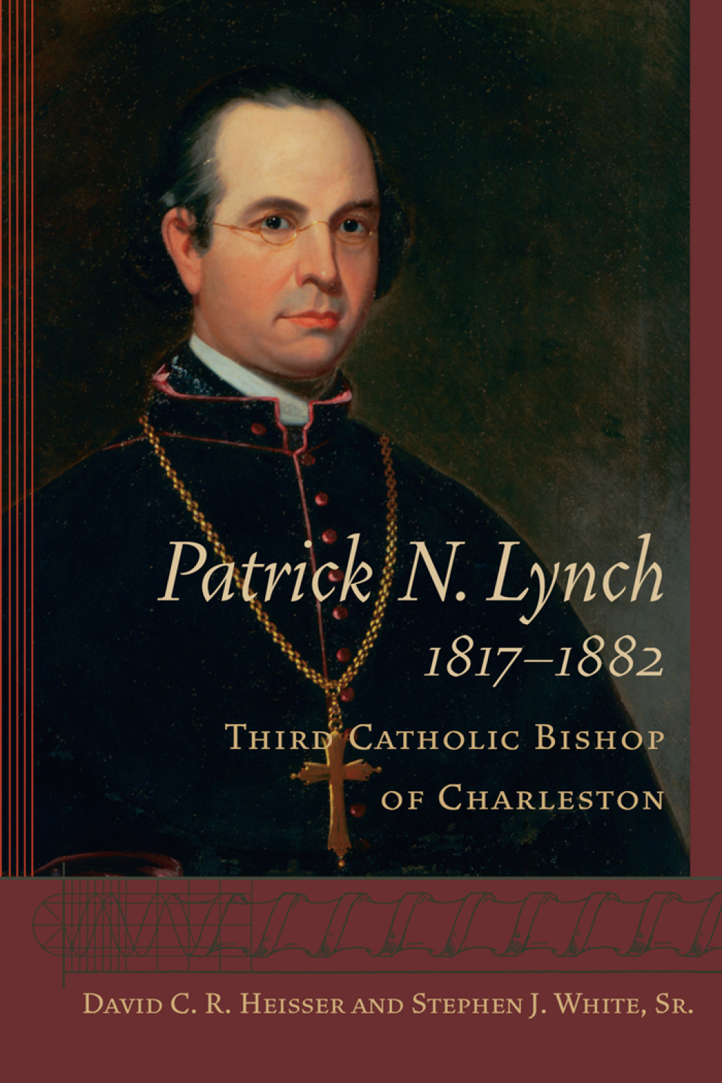 Patrick N. Lynch, 1817-1882 Third Catholic Bishop of Charleston  â€“ PDF/EPUB Version Downloadable