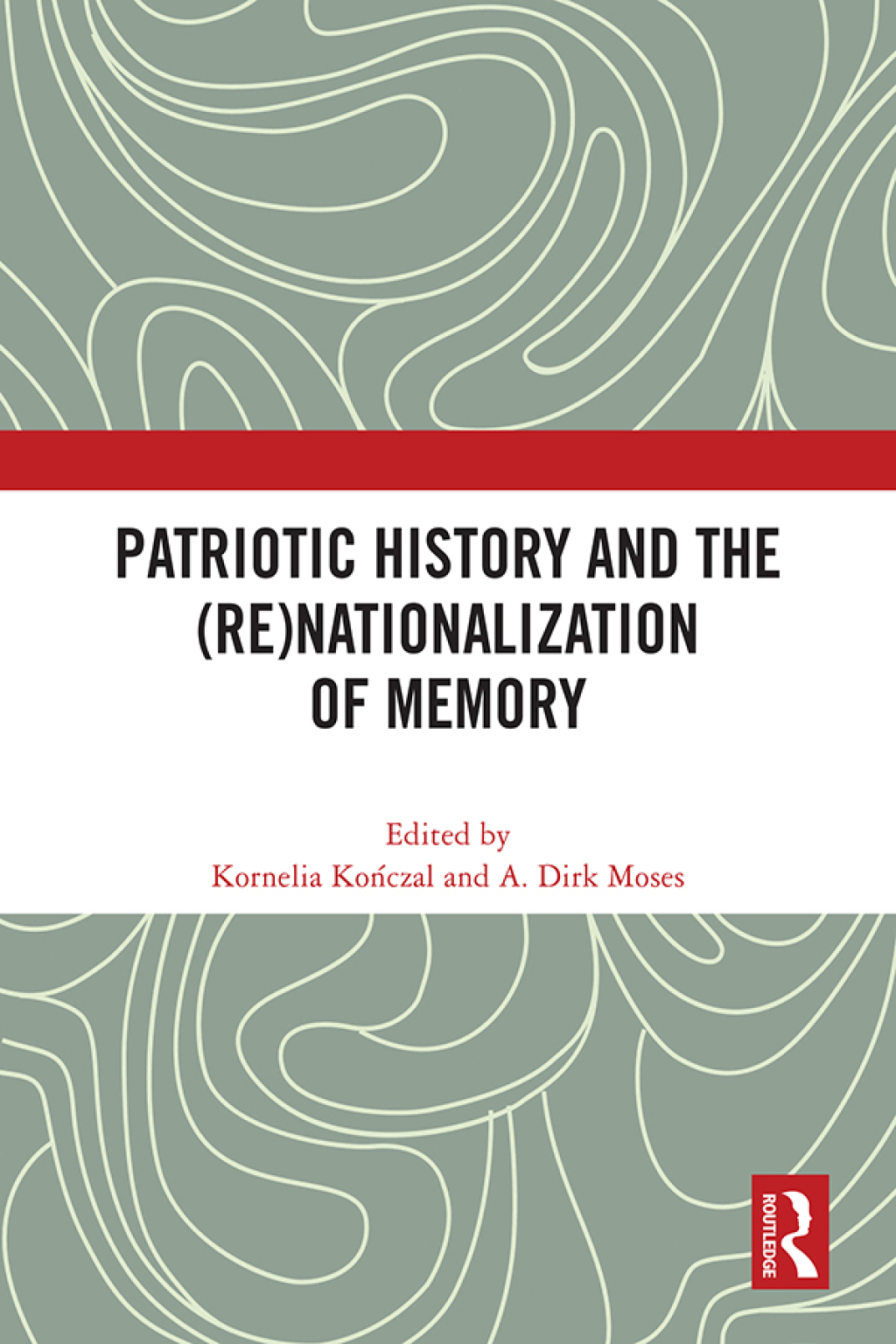 Patriotic History and the (Re)Nationalization of Memory 1st Edition â€“ PDF/EPUB Version Downloadable